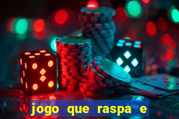 jogo que raspa e ganha dinheiro