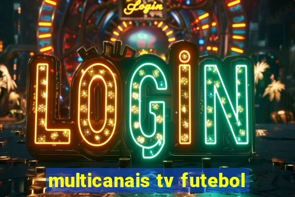 multicanais tv futebol