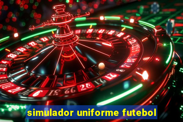 simulador uniforme futebol