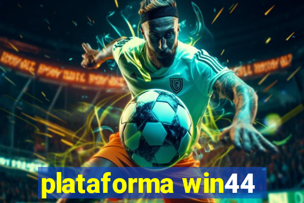 plataforma win44