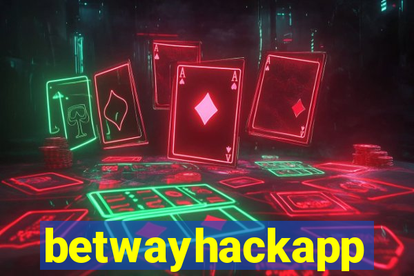 betwayhackapp