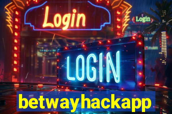 betwayhackapp