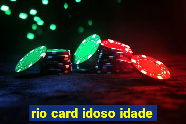 rio card idoso idade