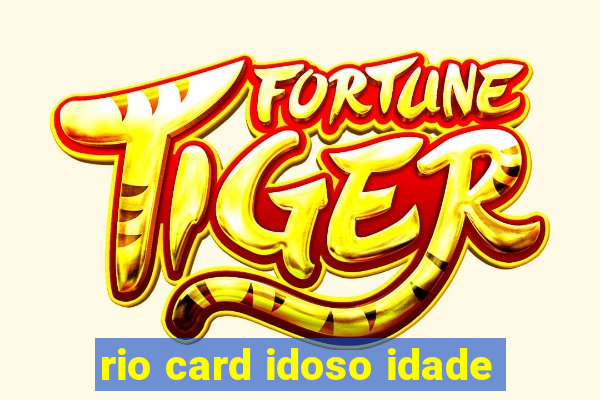 rio card idoso idade