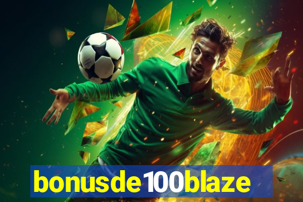 bonusde100blaze