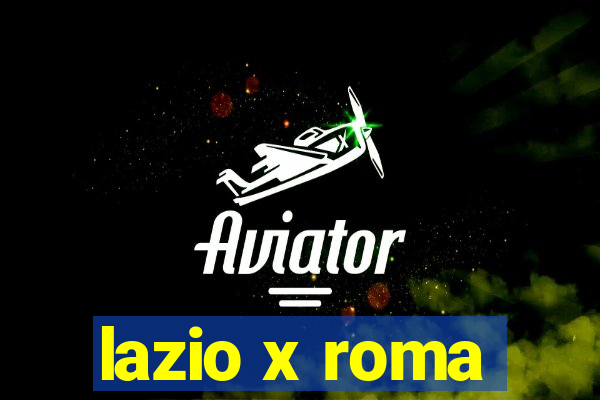 lazio x roma