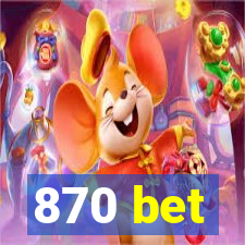 870 bet