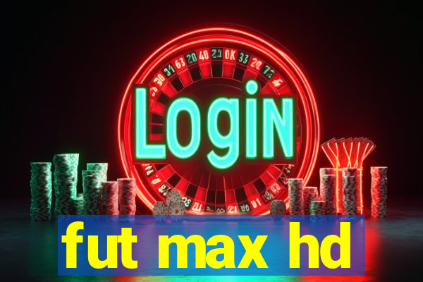 fut max hd