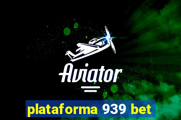 plataforma 939 bet