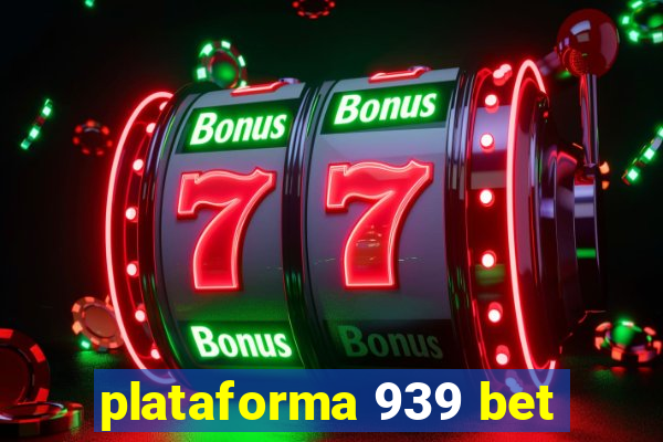 plataforma 939 bet