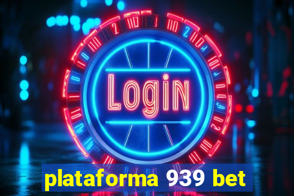 plataforma 939 bet