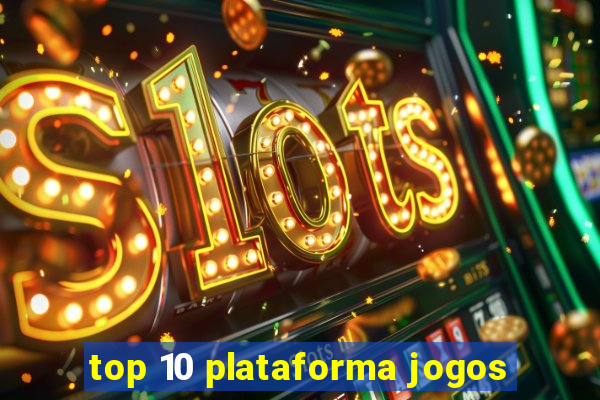 top 10 plataforma jogos