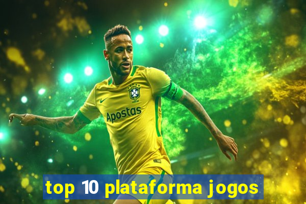 top 10 plataforma jogos