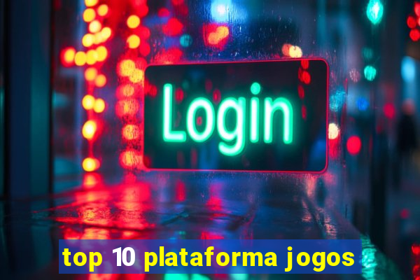 top 10 plataforma jogos