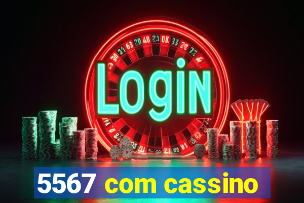 5567 com cassino