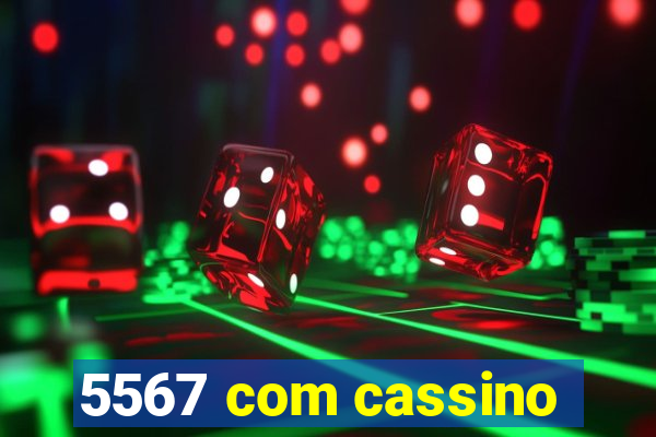 5567 com cassino