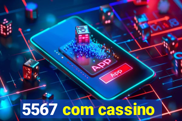 5567 com cassino