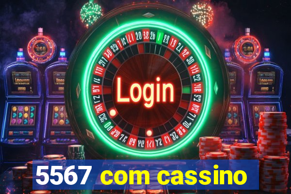 5567 com cassino