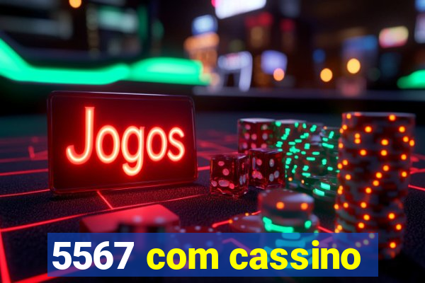 5567 com cassino