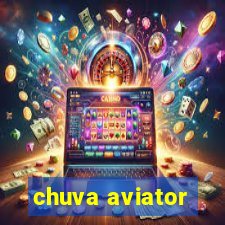 chuva aviator