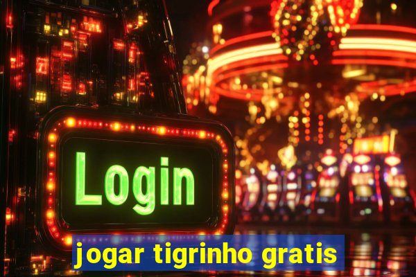 jogar tigrinho gratis