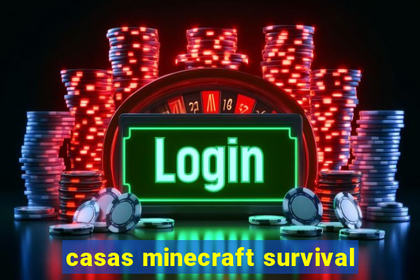 casas minecraft survival