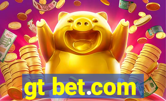 gt bet.com