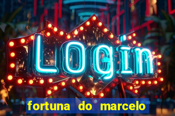 fortuna do marcelo do fluminense