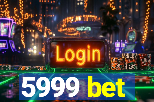 5999 bet