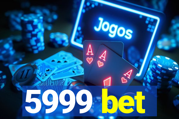 5999 bet