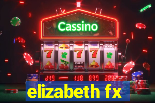 elizabeth fx