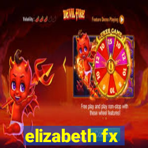 elizabeth fx