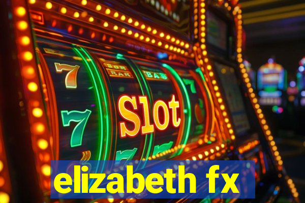 elizabeth fx