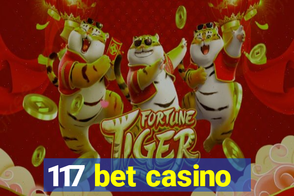 117 bet casino