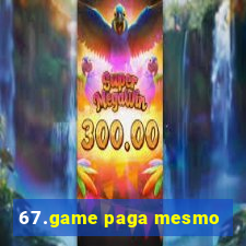 67.game paga mesmo