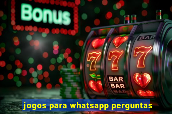 jogos para whatsapp perguntas