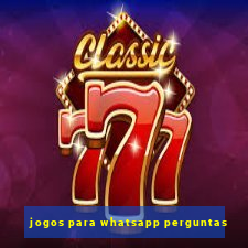 jogos para whatsapp perguntas