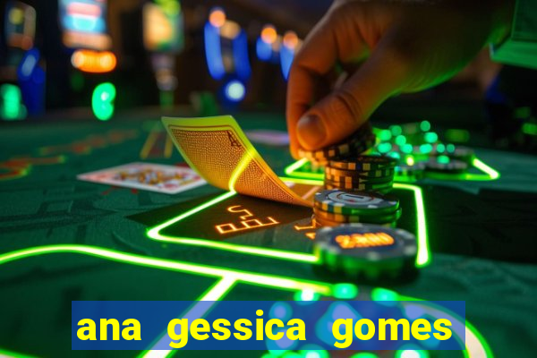 ana gessica gomes dos santos