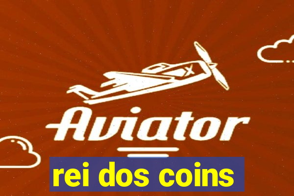 rei dos coins