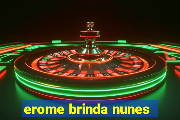 erome brinda nunes