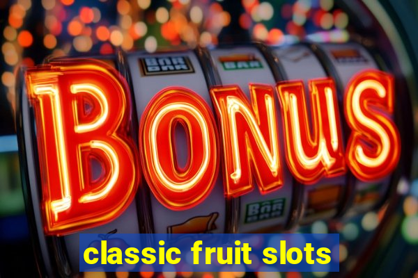 classic fruit slots