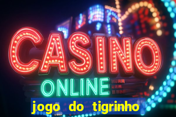 jogo do tigrinho de 2 reais