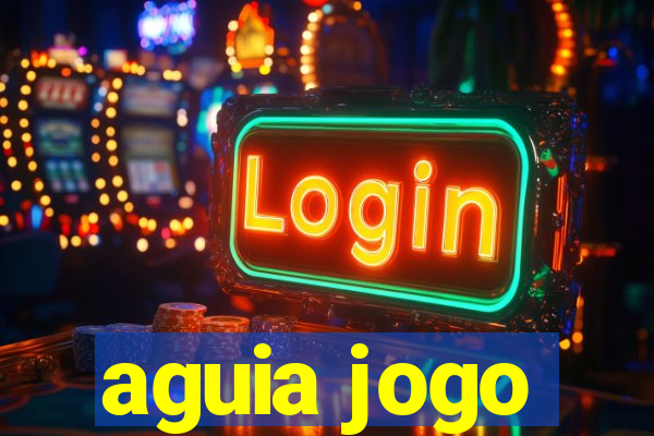 aguia jogo