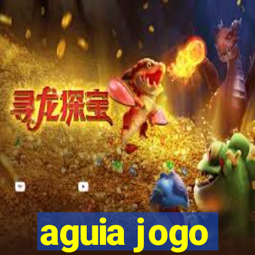 aguia jogo