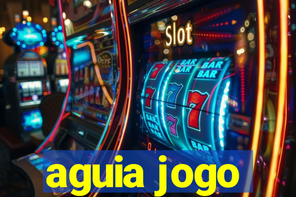 aguia jogo