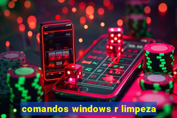 comandos windows r limpeza