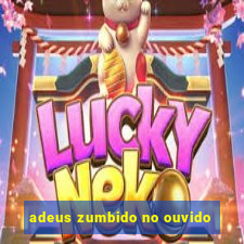 adeus zumbido no ouvido