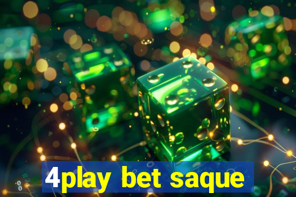 4play bet saque