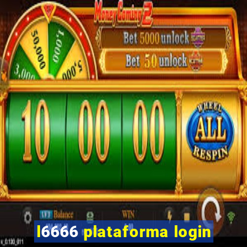 l6666 plataforma login