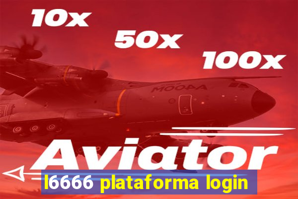 l6666 plataforma login